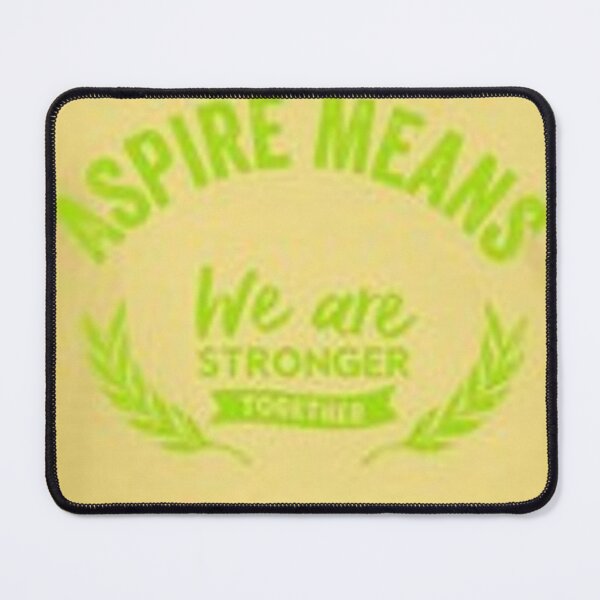 Item preview, Aspire Means We Are Stronger Together designed and sold by joelle1724.