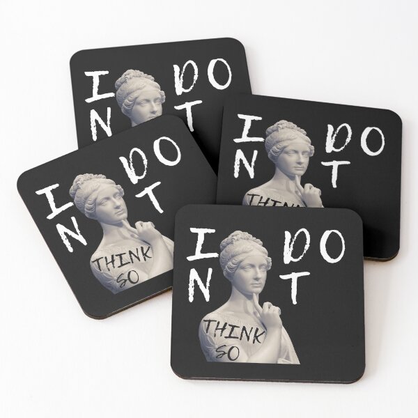 Item preview, I DONT THINK SO designed and sold by AlfaEcho.