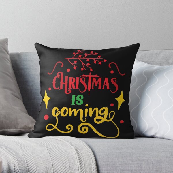 christmas is coming Throw Pillow