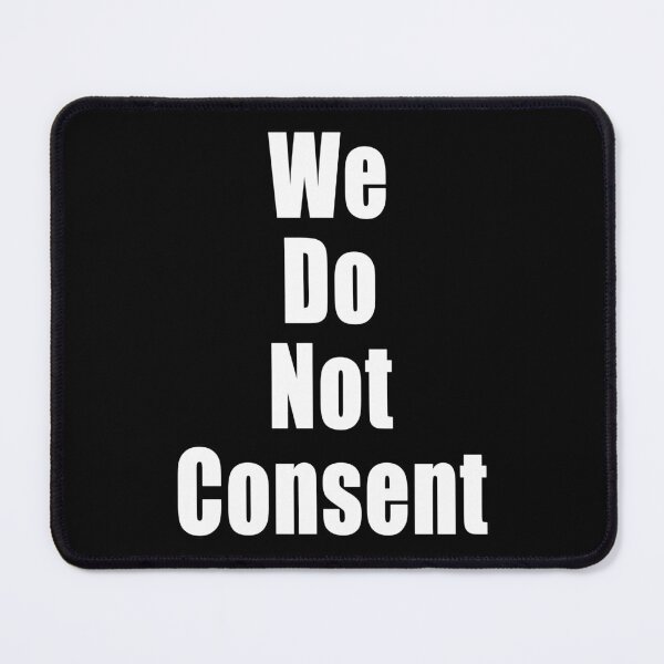Item preview, We Do Not Consent Freedom Anti Segregation Patriotic Vaccine Mandate designed and sold by Jason Gilbert.