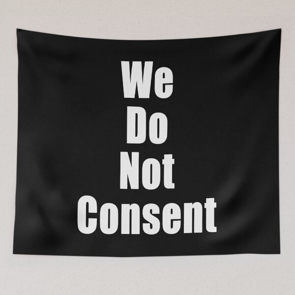 Item preview, We Do Not Consent Freedom Anti Segregation Patriotic Vaccine Mandate designed and sold by Jason Gilbert.