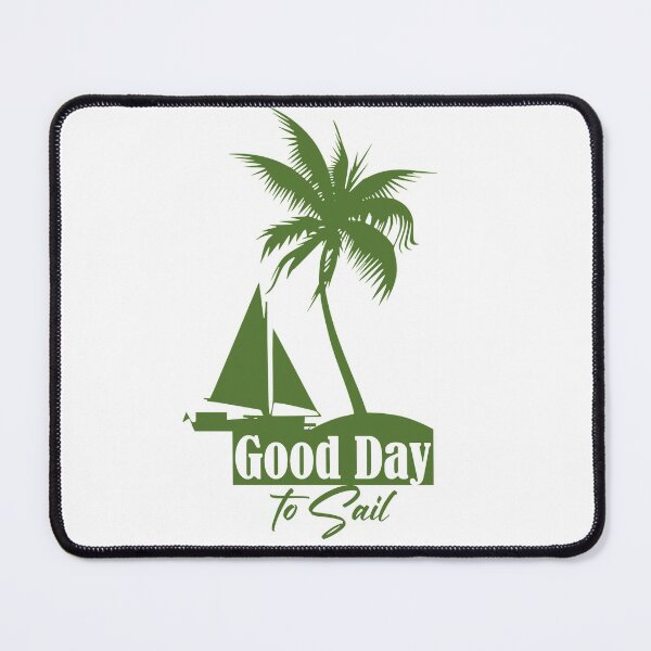 Item preview, Good Day to Sail designed and sold by HorizonDesignz.