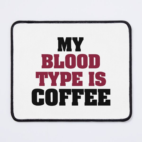 Item preview, My Blood Type Is Coffee - Trendy Coffee Is a Hug In a Mug Quote For Coffee Lovers and Coffee Addicts designed and sold by Prince - Bestseller ★★★★★.