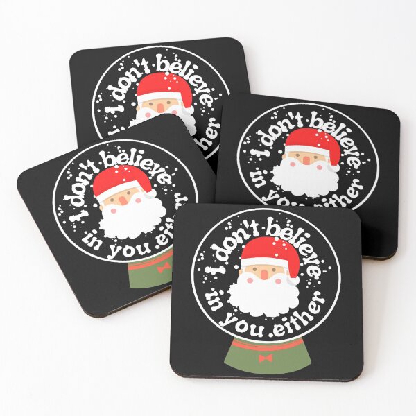 Item preview, Believe in Santa - I don't believe in you either - Santa does not believe in you designed and sold by For the love of Pixels.