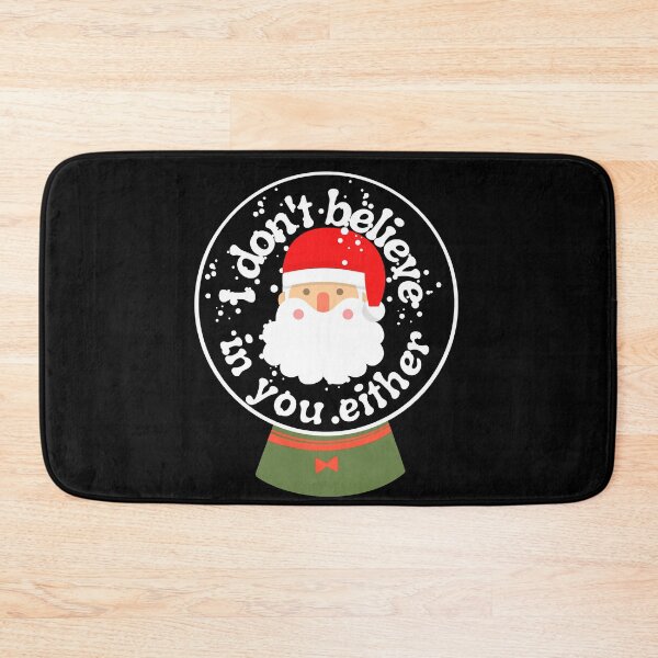 Item preview, Believe in Santa - I don't believe in you either - Santa does not believe in you designed and sold by For the love of Pixels.