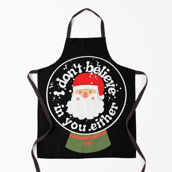 Item preview, Believe in Santa - I don't believe in you either - Santa does not believe in you designed and sold by For the love of Pixels.