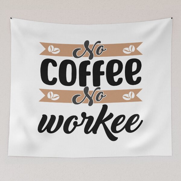 Item preview, No Coffee No Workee - Trendy Coffee Is a Hug In a Mug Quote For Coffee Lovers and Coffee Addicts designed and sold by Prince - Bestseller ★★★★★.