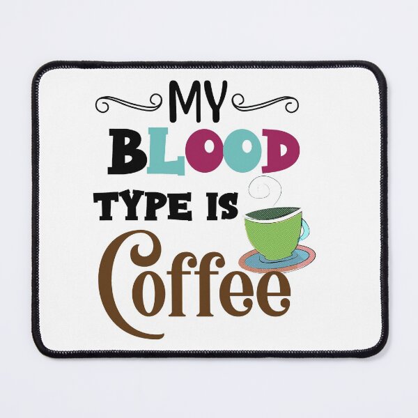 Item preview, My Blood Type Is Coffee - Trendy Coffee Is a Hug In a Mug Quote For Coffee Lovers and Coffee Addicts designed and sold by Prince - Bestseller ★★★★★.