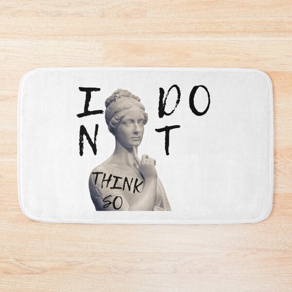 Item preview, I DONT THINK SO designed and sold by AlfaEcho.