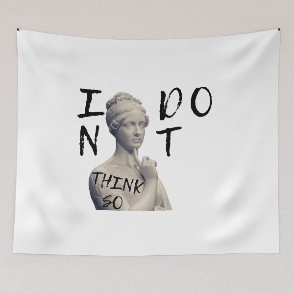 Item preview, I DONT THINK SO designed and sold by AlfaEcho.