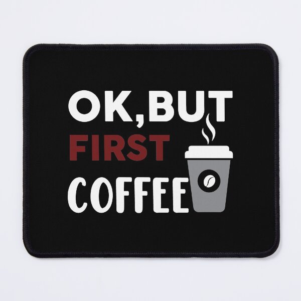 Item preview, OK, But First Coffee - Trendy Coffee Is a Hug In a Mug Quote For Coffee Lovers and Coffee Addicts designed and sold by Prince - Bestseller ★★★★★.