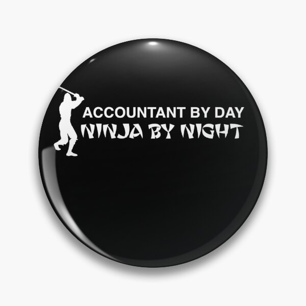 Item preview, Accountant by Day, Ninja by Night  designed and sold by aryagiri.