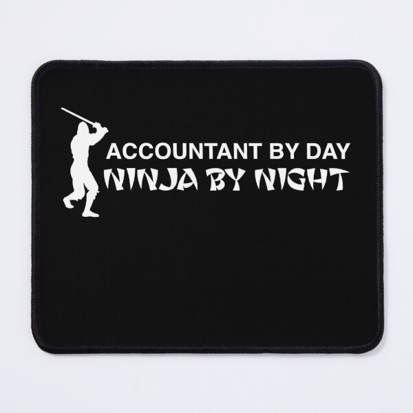 Item preview, Accountant by Day, Ninja by Night designed and sold by aryagiri.