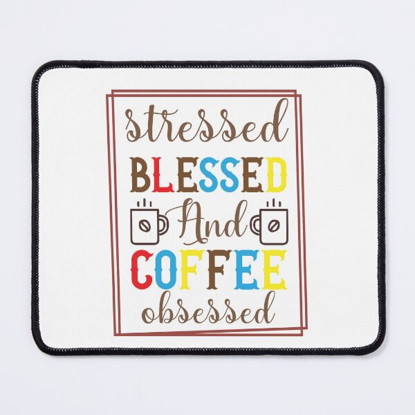 Item preview, Stressed Blessed And Coffee Obsessed - Trendy Coffee Is a Hug In a Mug Quote For Coffee Lovers and Coffee Addicts designed and sold by Prince - Bestseller ★★★★★.