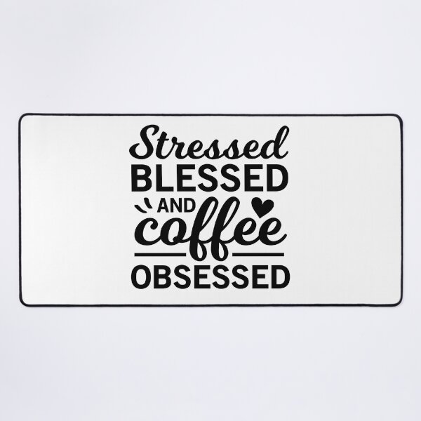 Item preview, Stressed Blessed And Coffee Obsessed - Trendy Coffee Is a Hug In a Mug Quote For Coffee Lovers and Coffee Addicts designed and sold by Prince - Bestseller ★★★★★.