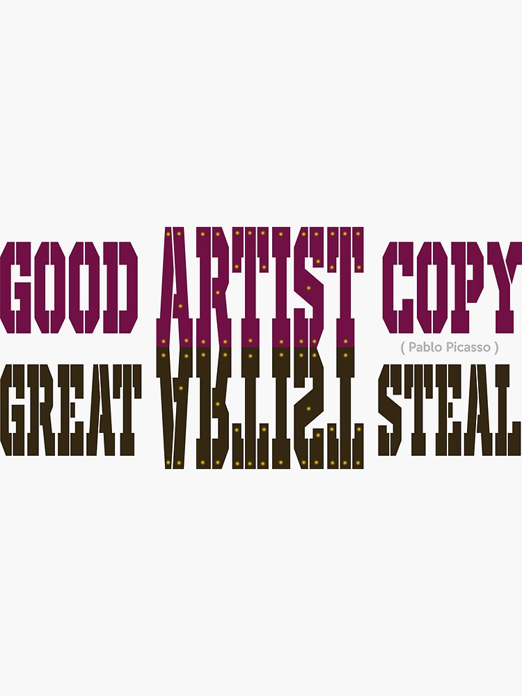 Thumbnail 3 of 3, Sticker, Good Artist Copy, Great Artist Steal designed and sold by VkScript.