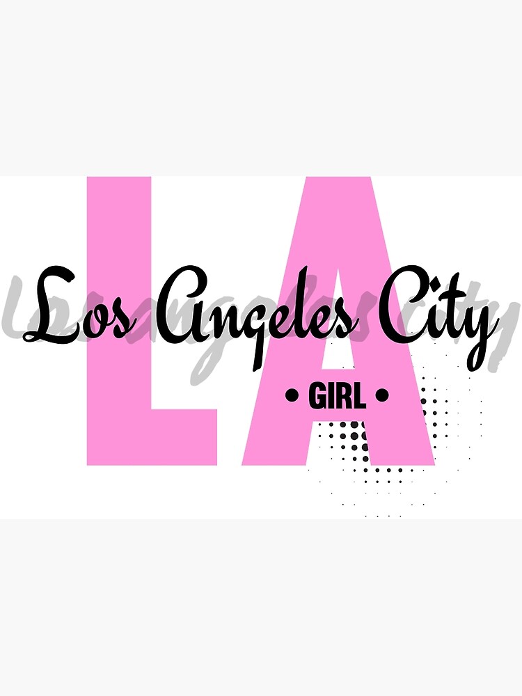 LA Girl - Los Angeles City Girls Cool Girly Typography Text