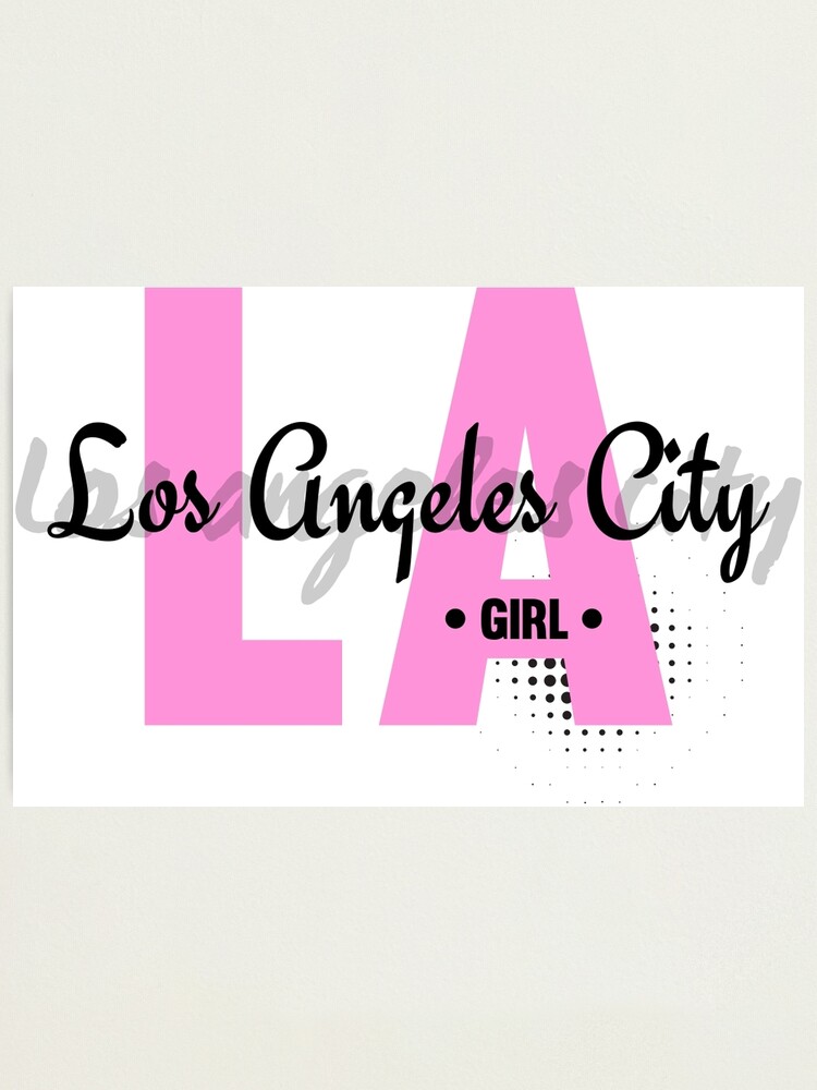 LA Girl - Los Angeles City Girls Cool Girly Typography Text