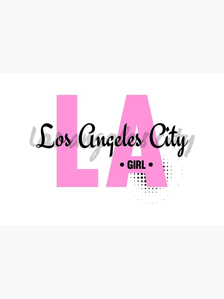 LA Girl - Los Angeles City Girls Cool Girly Typography Text