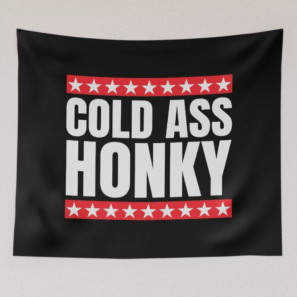 Item preview, Cold Ass Honky designed and sold by DAFIN.