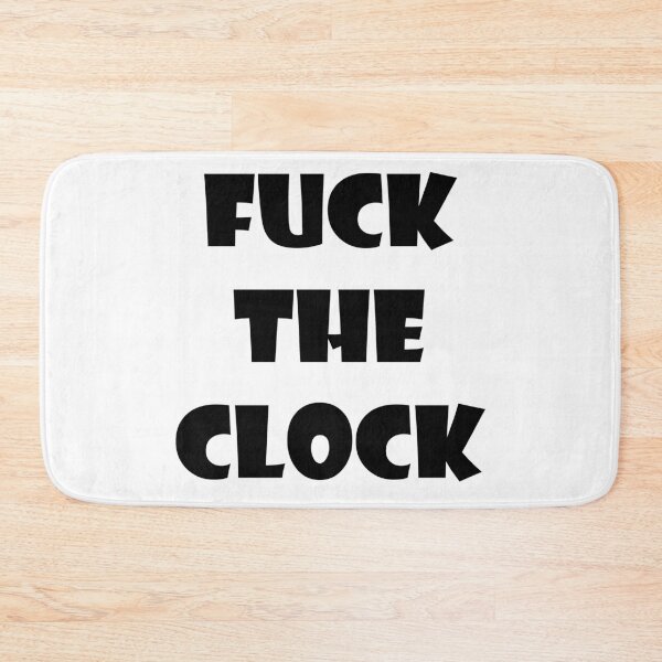 Item preview, Fuck the clock designed and sold by SkyAfterDusk.