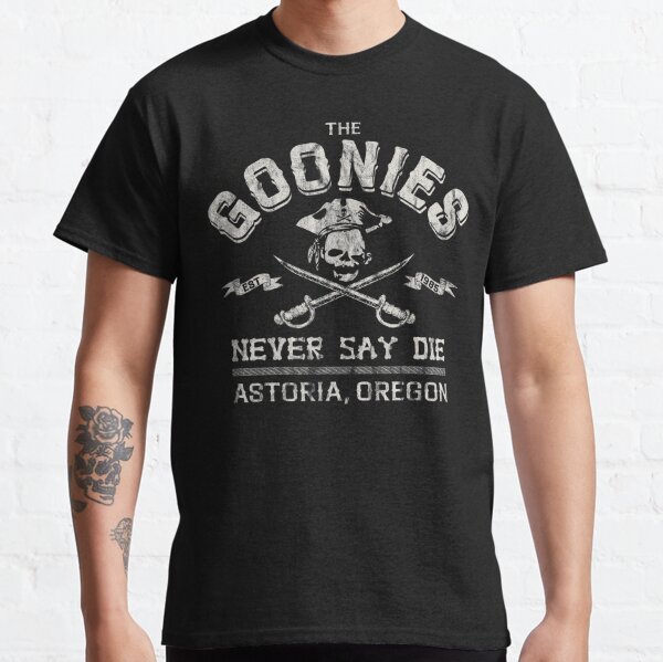 Goonies Never Say Die T-Shirts for Sale | Redbubble