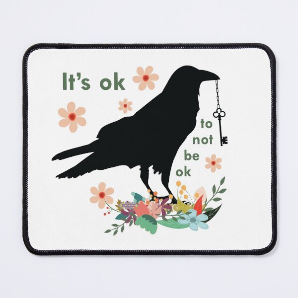 Item preview, The key is... It's ok to not be okay! Black Crow, Floral Design designed and sold by infinitygrafix.