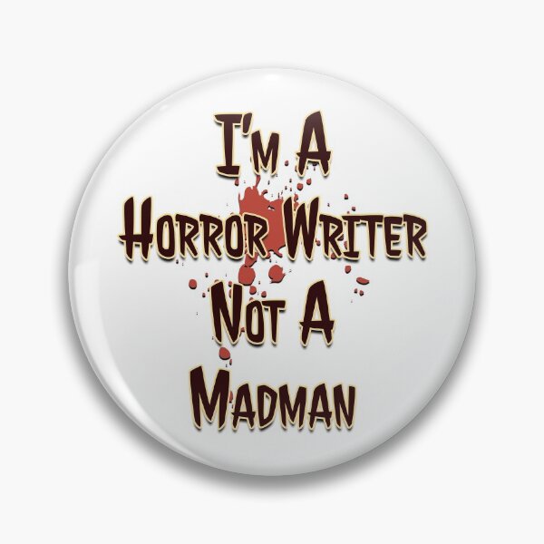 Item preview, I'm a Horror Writer, Not a Madman designed and sold by AF Stewart Art Designs.