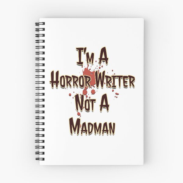 Item preview, I'm a Horror Writer, Not a Madman designed and sold by AF Stewart Art Designs.