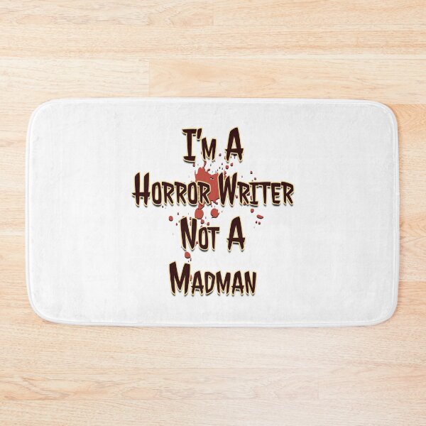 Item preview, I'm a Horror Writer, Not a Madman designed and sold by AF Stewart Art Designs.
