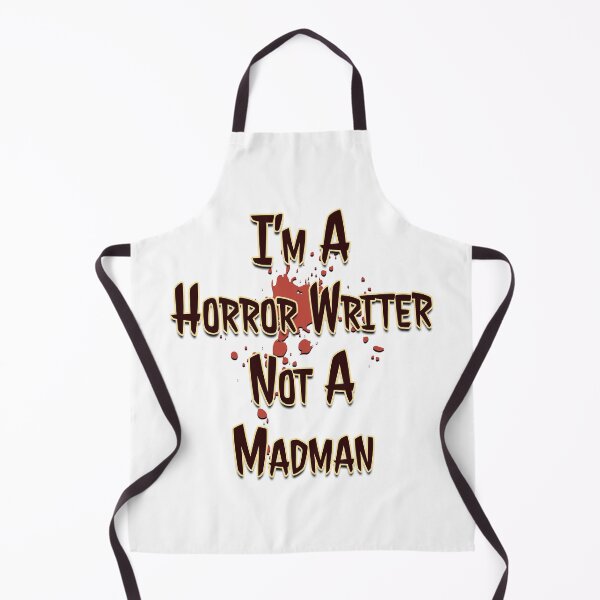 Item preview, I'm a Horror Writer, Not a Madman designed and sold by AF Stewart Art Designs.