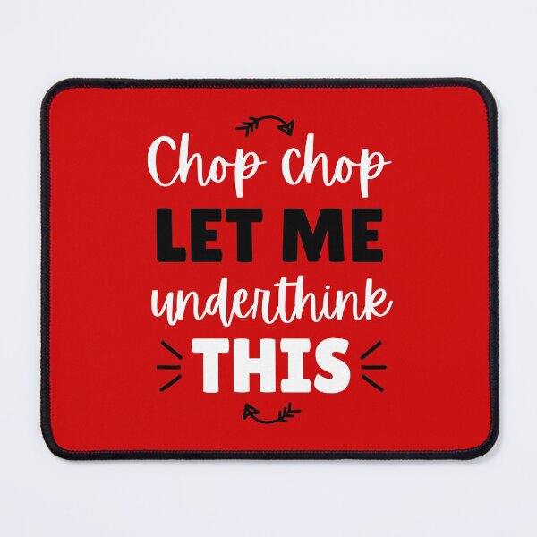 Item preview, Funny Targe Team, Chop, Chop, Let me underthink this. designed and sold by KlaraMacinka.