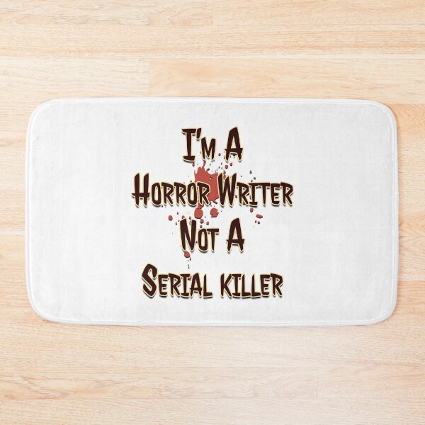 Item preview, I'm a Horror Writer, Not a Serial Killer designed and sold by AF Stewart Art Designs.