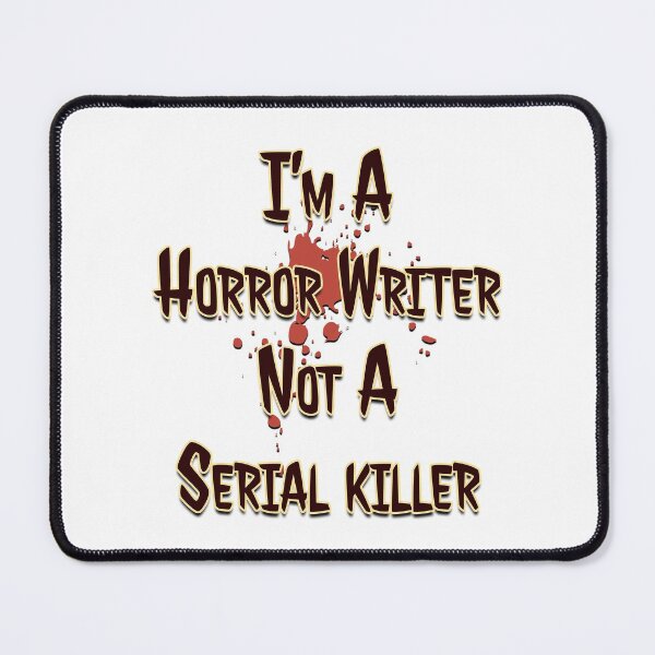 Item preview, I'm a Horror Writer, Not a Serial Killer designed and sold by AF Stewart Art Designs.