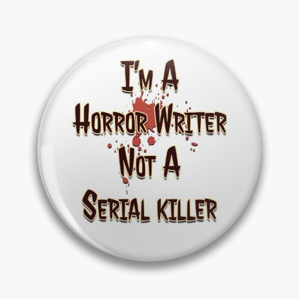 Item preview, I'm a Horror Writer, Not a Serial Killer designed and sold by AF Stewart Art Designs.