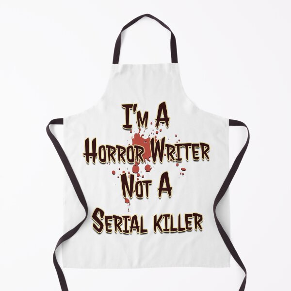 Item preview, I'm a Horror Writer, Not a Serial Killer designed and sold by AF Stewart Art Designs.