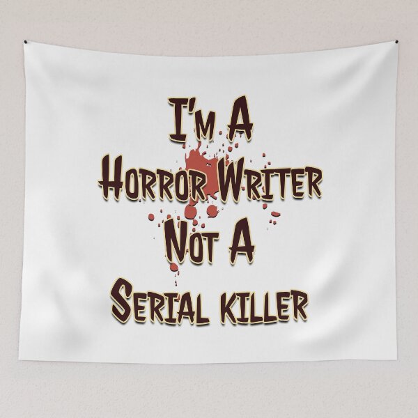 Item preview, I'm a Horror Writer, Not a Serial Killer designed and sold by AF Stewart Art Designs.