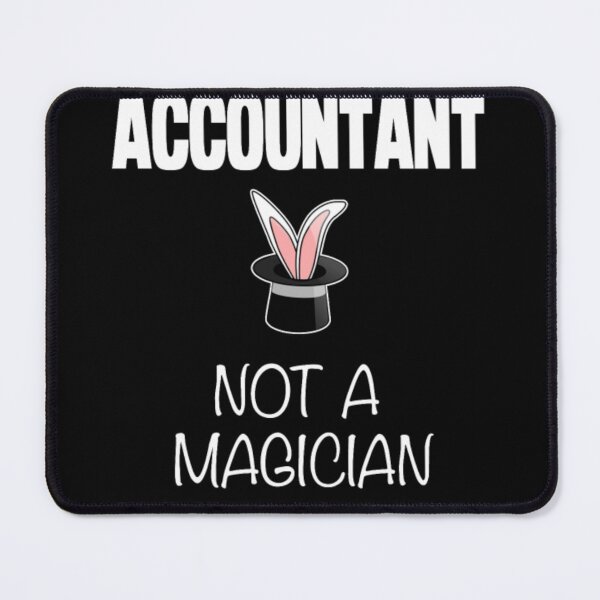 Item preview, Accountant Not Magician  designed and sold by aryagiri.