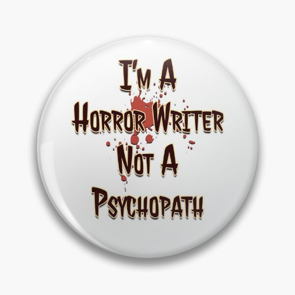 Item preview, I'm a Horror Writer, Not a Psychopath designed and sold by AF Stewart Art Designs.