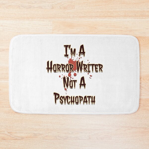 Item preview, I'm a Horror Writer, Not a Psychopath designed and sold by AF Stewart Art Designs.