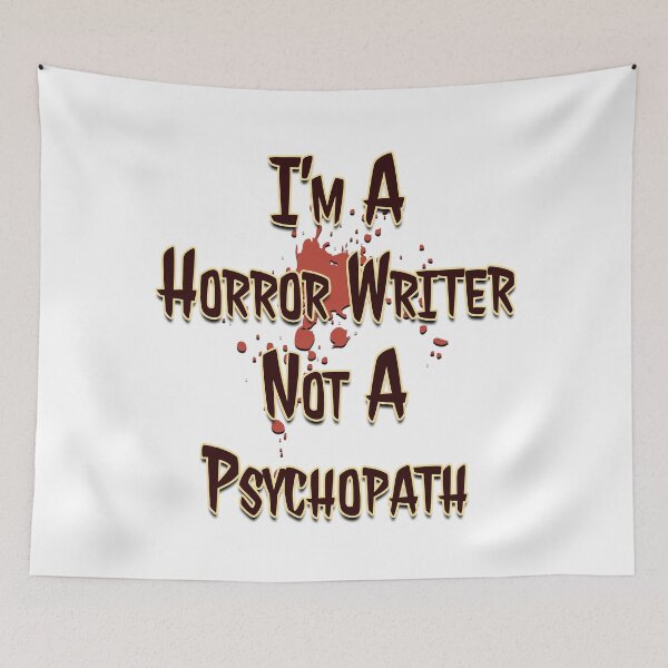 Item preview, I'm a Horror Writer, Not a Psychopath designed and sold by AF Stewart Art Designs.