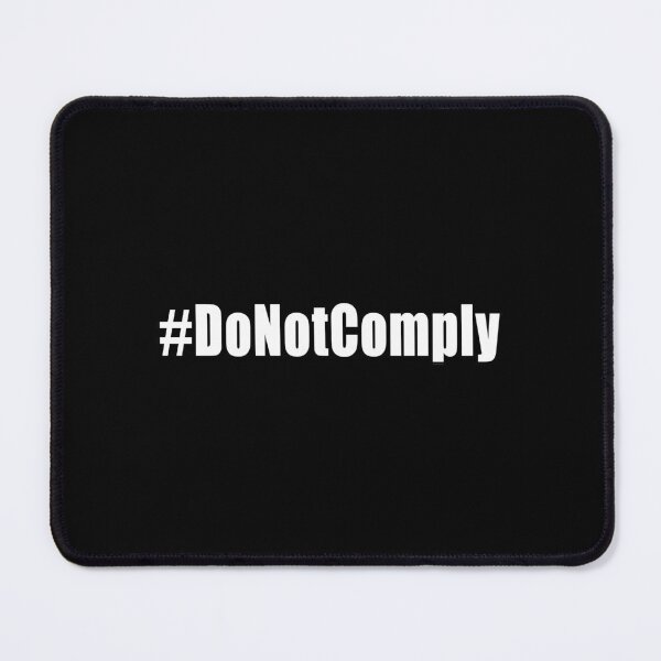 Item preview, Hashtag Do Not Comply #DoNotComply Lets Go Brandon Freedom Anti Segregation Patriotic Vaccine Mandate designed and sold by Jason Gilbert.