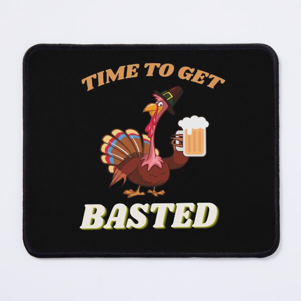 Item preview, Time to get basted Thanksgiving designed and sold by Splinter300.