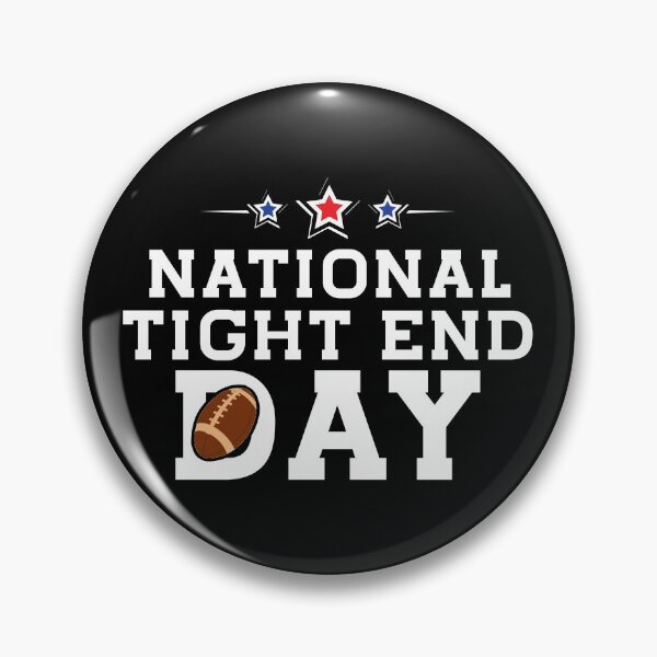 Item preview, National tight ends day, national tight end day,block release catch spike																 designed and sold by plussorn.