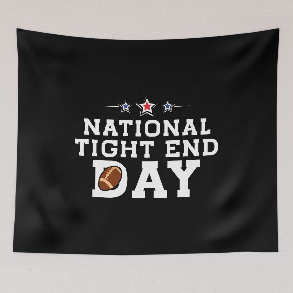 Item preview, National tight ends day, national tight end day,block release catch spike																 designed and sold by plussorn.