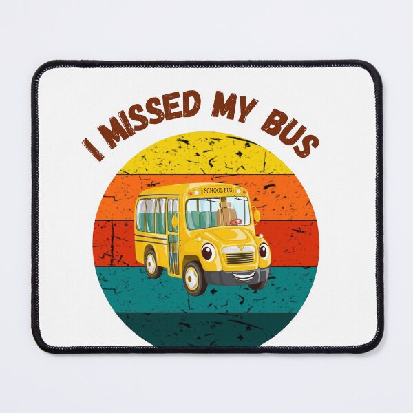 Item preview, I missed my bus designed and sold by EagleArtist12.
