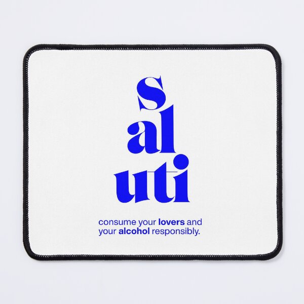 Item preview, saluti statement print: consume your lovers and your alcohol responsibly. designed and sold by TrueType.