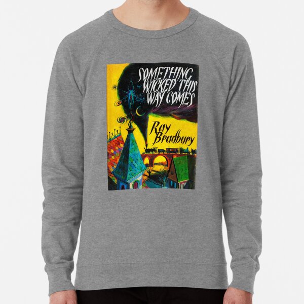 "Something Wicked This Way Comes" by Ray Bradbury. Vintage book cover Lightweight Sweatshirt