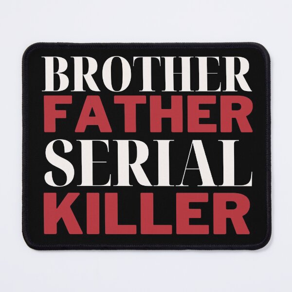 Item preview, Brother Father Serial Killer designed and sold by stickers-custom.