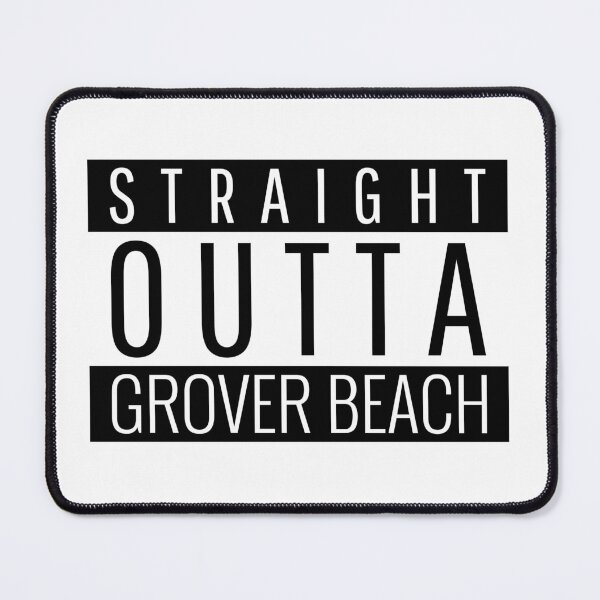 Item preview, Straight Outta Grover Beach California designed and sold by Teelogic.
